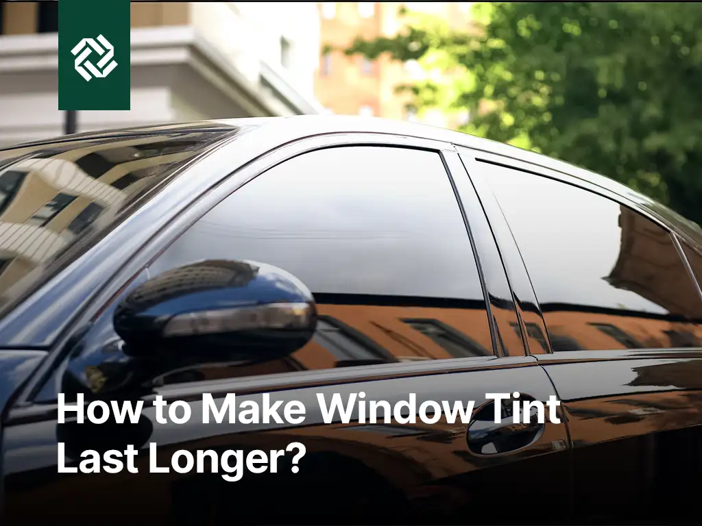 How-to-Make-Window-Tint-Last-Longer