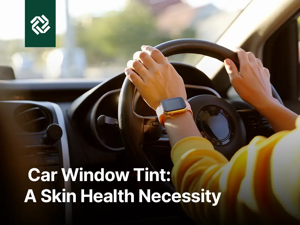 Car window tint a skin health necessity